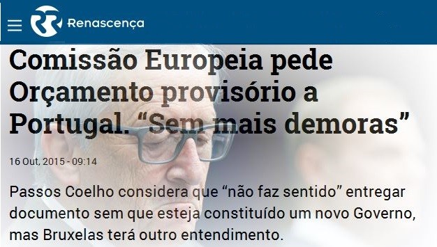 « Uma vez que a data limite acabou de expirar, esperamos receber sem mais demoras o plano orçamental de Portugal num cenário de políticas inalteradas e, a devido tempo, o projecto completo de Orçamento de Estado do novo governo», afirma esta sexta-feira uma porta-voz da Comissão.  [...]  Embora Bruxelas conheça a actual situação política portuguesa, «instou Portugal a submeter um plano orçamental num cenário de políticas inalteradas, em cumprimento dos requerimentos legais».  Ou seja, a Comissão Europeia quer [...]
