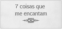 7 coisas 5.jpg 7 coisas 5.jpg